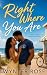 Right Where You Are: A Cozy...