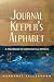 Journal Keeper’s Alphabet by Margaret Kellermann Journal Keeper’s Alphabet by Margaret Kellermann