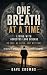One Breath At A Time: Livin...