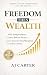 Freedom Then Wealth: Why In...