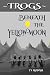 Beneath the Yellow-Moon: A ...