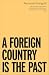 A Foreign Country Is the Past