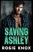 Saving Ashley: An Enemies to Lovers Surprise Baby Small Town Romance (Evergreen Heights Alpha Daddies)