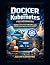 Docker and Kubernetes for B...