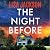 The Night Before: An absolu...