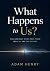 What Happens to Us?: One Or...