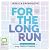 For the Long Run by Jessica Spendlove