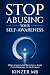 Stop Abusing Your Self-Awar...