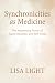 Synchronicities as Medicine by Lisa Light
