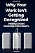 Why Your Work Isn’t Getting...