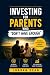 Investing for Parents Who “...