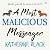 A Most Malicious Messenger:...