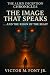 The Image That Speaks...: ...And the Reign of the Beast (The Alien Deception Chronicles)
