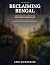 Reclaiming Bengal: A Govern...