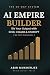 AI Empire Builder: 30-Day S...