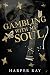 Gambling With My Soul : A D...