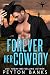 Forever Her Cowboy by Peyton Banks