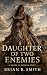 A Daughter of Two Enemies: ...