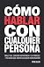 Cómo hablar con cualquier p...