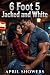 6 Foot 5 Jacked and White: ...