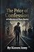 The Price of Confession: A ...