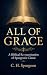 ALL OF GRACE: A Biblical Re...