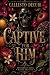 Captive for Him: Extremely ...