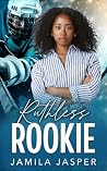 Ruthless Rookie: ...