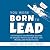 You Were Born to Lead: 115 ...