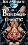 The Bondage-O-Matic