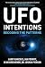 UFO Intentions: Decoding the Patterns