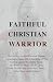 A Faithful Christian Warrio...