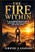 The Fire Within: 7 Life-Cha...
