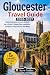 Gloucester Travel Guide 202...