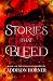 Stories That Bleed by Addison Horner Stories That Bleed by Addison Horner