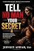 TELL NO MAN YOUR SECRET: Be...