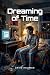 Dreaming of Time by David Holiman