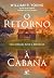 O Retorno à Cabana: Uma jornada rumo à redenção