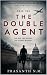 The Double Agent (Book Two)...