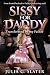Sissy for Daddy: Transforme...