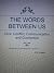 THE WORDS BETWEEN US: Love,...