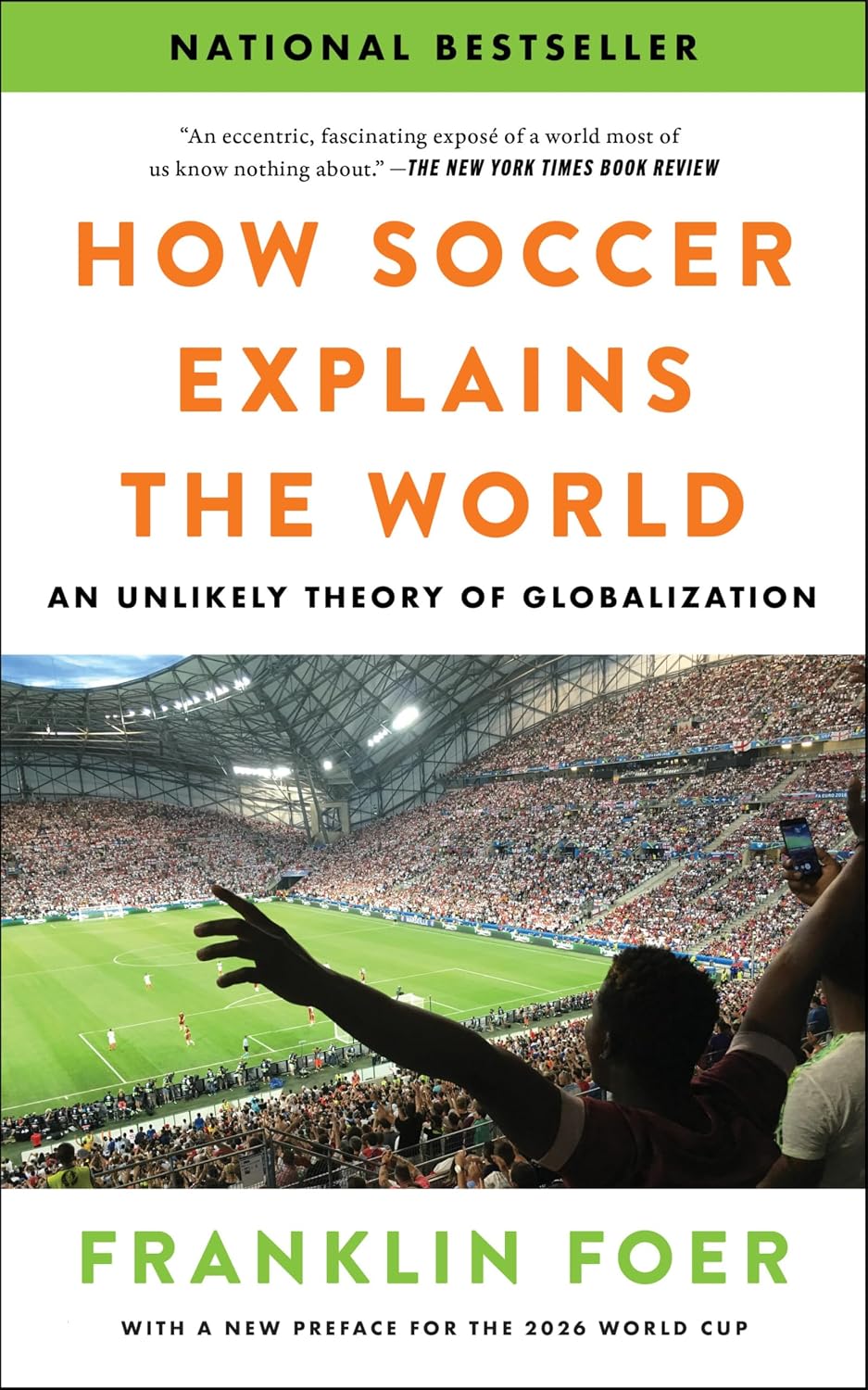 How Soccer Explains the World: An Unlikely Theory of Globalization