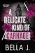 A Delicate Kind of Carnage (Pretty Savage #3)