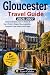 Gloucester Travel Guide 2026-2027 by Nyra Calder
