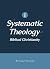 A Systematic Theology of Bi...