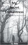 My Secret Enchantress: The Second Book Of The Witching Series