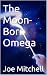 The Moon-Born Omega
