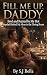Fill Me Up, Daddy by S.J Bella