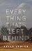 Everything That's Left Behind