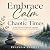 Embrace Calm in Chaotic Tim...